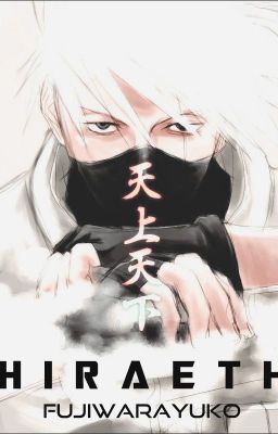 H I R A E T H (Kakashi Love Story)