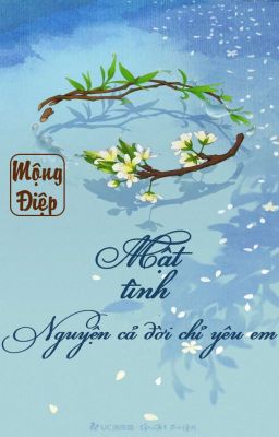 (H+) MẬT TÌNH: NGUYỆN CẢ ĐỜI CHỈ YÊU EM - Mộng Điệp (FULL)