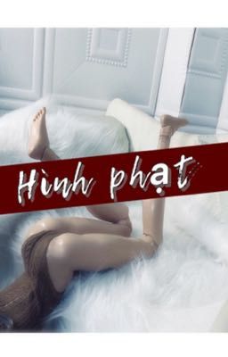 [H nặng/ 21+/ Homo/BL/BG/Ins] HÌNH PHẠT - chữa lành tam quan