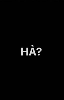Hả?