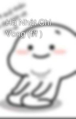 Hà Nhật Chi Vong (f/f ) 