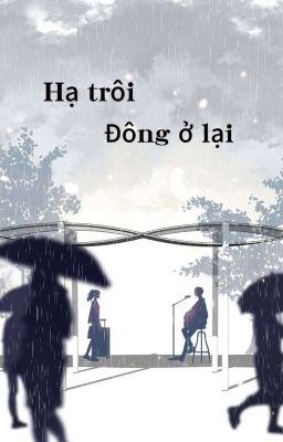 Hạ trôi - Đông ở lại 