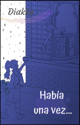 Había una vez... (Diakko♥)