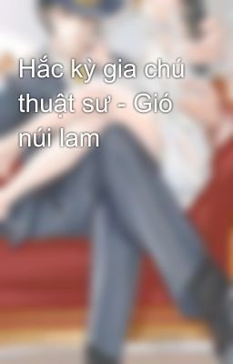 Hắc kỳ gia chú thuật sư - Gió núi lam