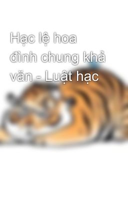 Hạc lệ hoa đình chung khả văn - Luật hạc