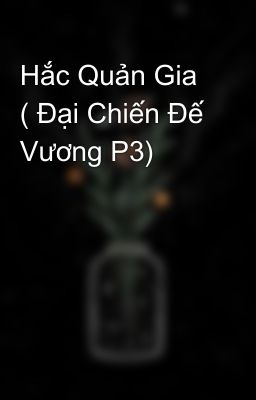 Hắc Quản Gia ( Đại Chiến Đế Vương P3)