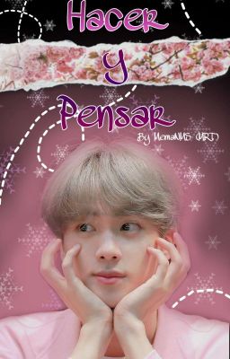 Hacer y pensar [NamJin] 