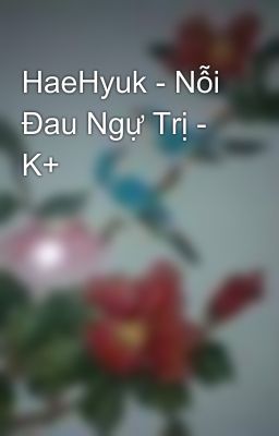 HaeHyuk - Nỗi Đau Ngự Trị - K+