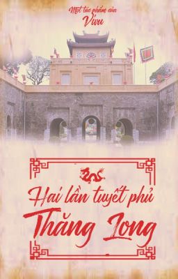 Hai Lần Tuyết Phủ Thăng Long [Xuyên Không, Dã Sử Việt] - Vivu