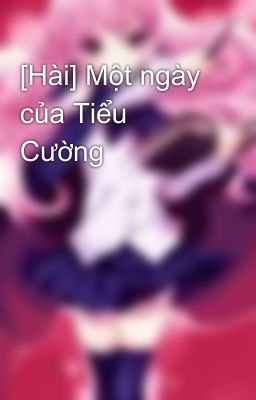 [Hài] Một ngày của Tiểu Cường