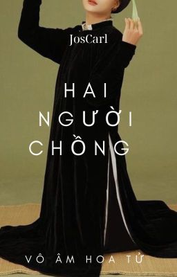 Hai Người Chồng -JosCarl-