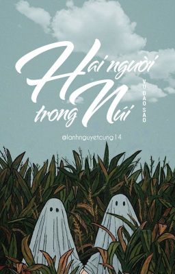 HAI NGƯỜI TRONG NÚI - VU ĐAO SAO [EDIT | ĐAM MỸ]