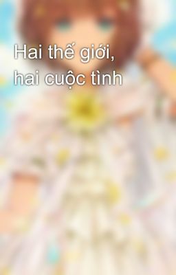 Hai thế giới, hai cuộc tình