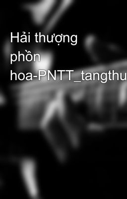 Hải thượng phồn hoa-PNTT_tangthuvien(cv)