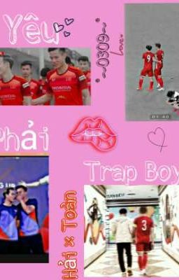 [ Hai × Toan ]  Yêu phải Trap Boy