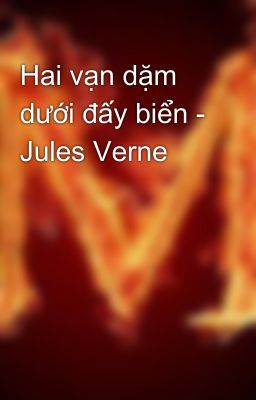 Hai vạn dặm dưới đấy biển - Jules Verne