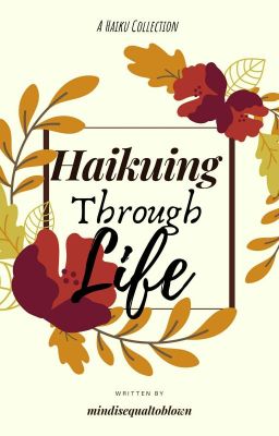 |Haikuing Through Life|✔