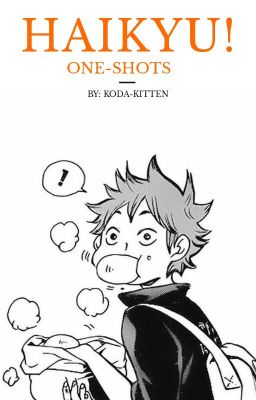 Haikyu! One-Shots