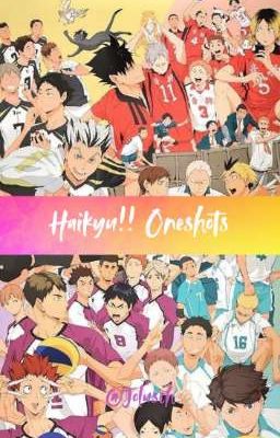 Haikyu!! Oneshots