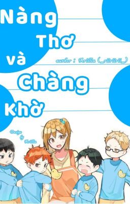 [Haikyuu - AllYachi] Nàng Thơ và Chàng Khờ