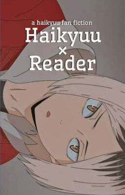 Haikyuu!! Character × Reader