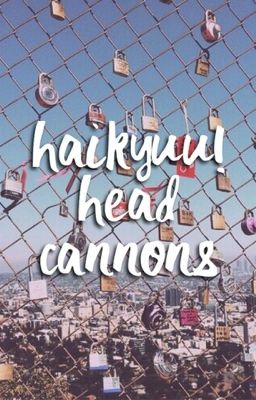 haikyuu! head cannons