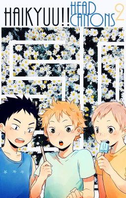 haikyuu!! headcanons 2 || zawieszone