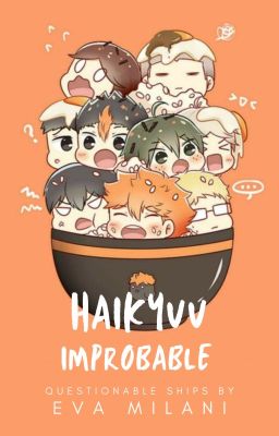 Haikyuu Improbable (multiship, rareship)