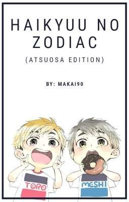 Haikyuu no Zodiac [AtsuOsa Edition]