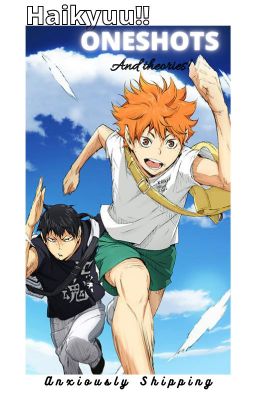 Haikyuu Oneshots And Theories