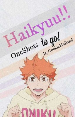 Haikyuu!! OneShots to go!