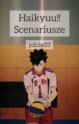 Haikyuu!! • Scenariusze