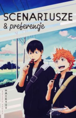 Haikyuu!!!  Scenariusze/Preferencje