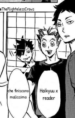 Haikyuu x reader... Che finiscono malissimo!