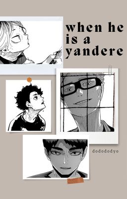 [Haikyuu x Reader] Khi anh ấy là yandere