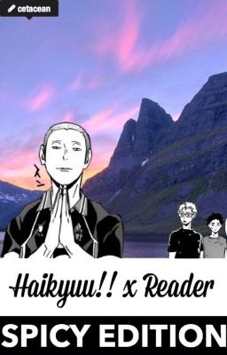 Haikyuu!! x Reader SPICY EDITION