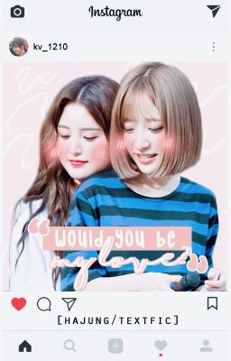 [ HAJUNG / GIRLGROUPS / TEXTFIC ] Would You Be My Love?