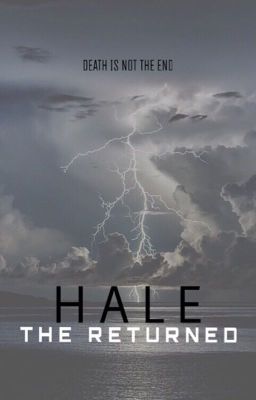 HALE: The Returned (T4)