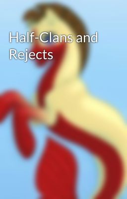 Half-Clans and Rejects