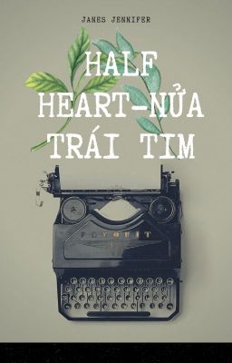 Half Heart - Một nửa của trái tim