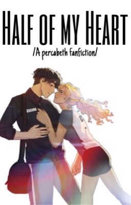 Half of my Heart   /A percabeth fanfiction/