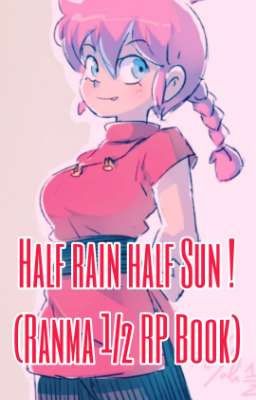 Half rain Half sun ! (Ranma ½ RP Book)