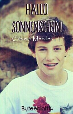 Hallo Sonnenschein! //shawn mendes ff