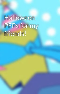 Halloween PFPs for my friends!