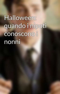 Halloween: quando i nipoti conoscono i nonni