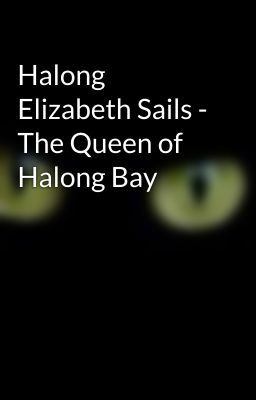 Halong Elizabeth Sails - The Queen of Halong Bay