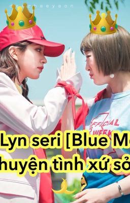 HaLyn seri  [Blue Moon]Truyện tình xứ sở   Koreanable 🌹