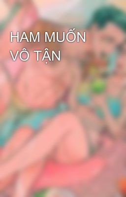 HAM MUỐN VÔ TẬN