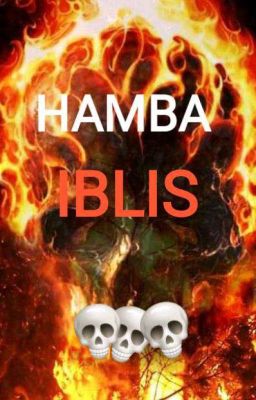 HAMBA IBLIS (TAMAT)