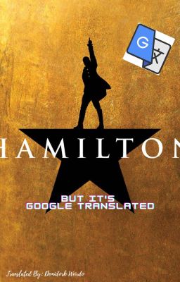 Hamilton: But It's Google Translated